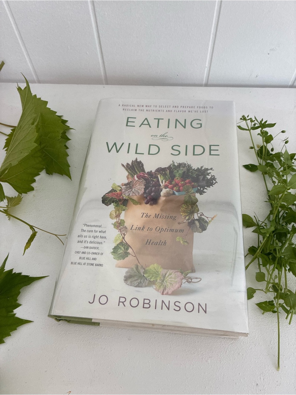 Eating on the Wild Side, Jo Robinson - Hard cover, dust jacket, protective cover